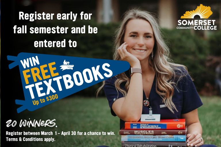 Register early for fall semester and be entered to win FREE Textbooks up to $300. 20 winners. Register between March 1 - April 30. Terms & Conditions apply.