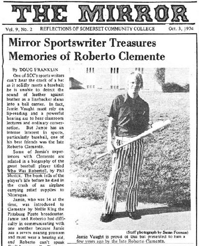 An article by Doug Franklin in the fall 1974 issue of SCC’s student newspaper on Jamie H. Vaught and his friendship with baseball superstar the late Roberto Clemente. He is shown in a Susan Foreman photo holding a bat presented to him by Clemente. Vaught has a chapter on this unique relationship in his new book, “Forever Crazy About the Cats: An Improbable Journey of a Kentucky Sportswriter Overcoming Adversity.”