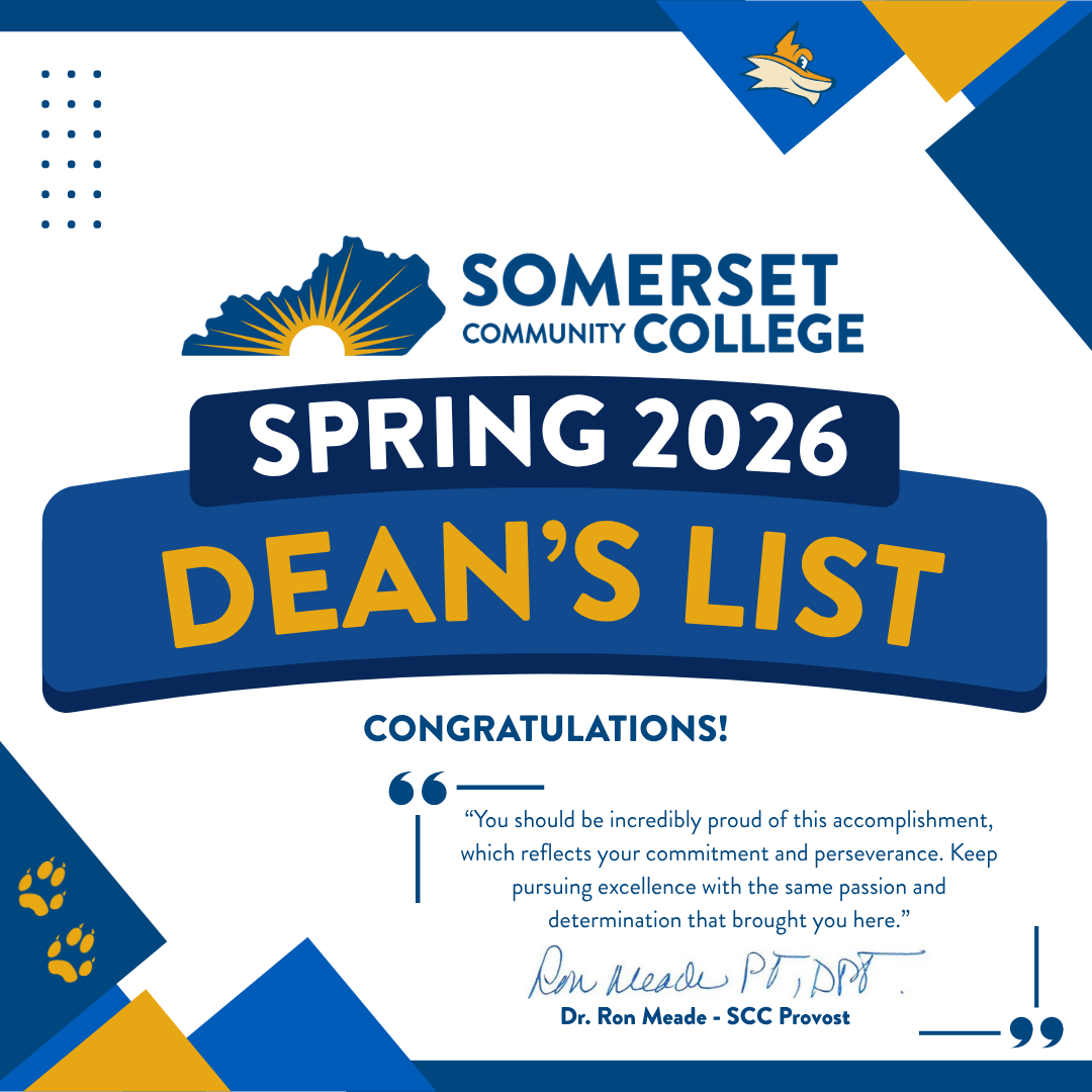 SCC Spring 2026 Dean's List. Congratulations! You should be incredibly proud of this accomplishment, which reflects your commitment and perseverance. Keep pursuing execellnce with the same passion and determination that brought you here. Dr. Ron Meade - SCC Provost